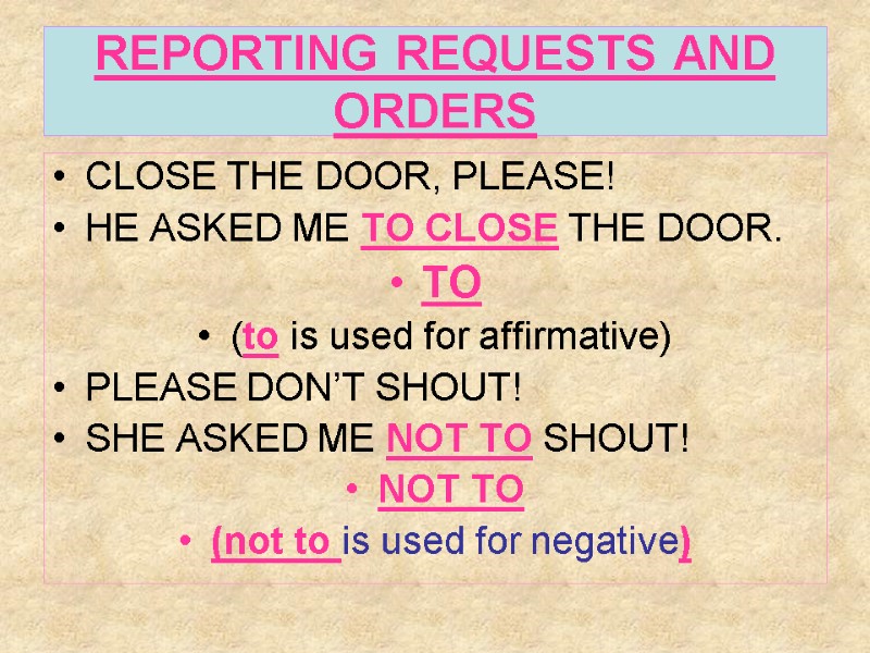 REPORTING REQUESTS AND ORDERS CLOSE THE DOOR, PLEASE! HE ASKED ME TO CLOSE THE